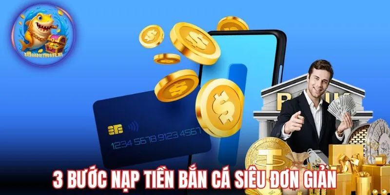 3 bước tạo vốn trước khi chơi game bắn cá