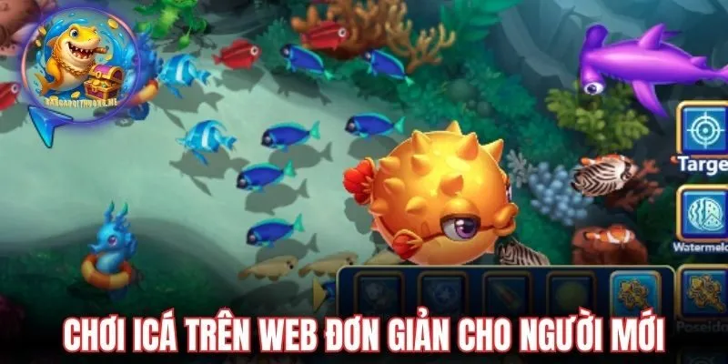 Chơi icá trên web đơn giản cho người mới