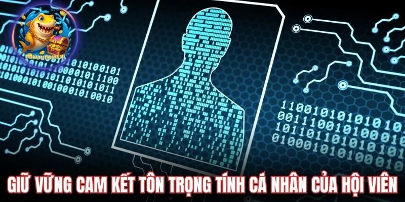 Nhà cái giữ vững cam kết tôn trọng tính cá nhân của hội viên