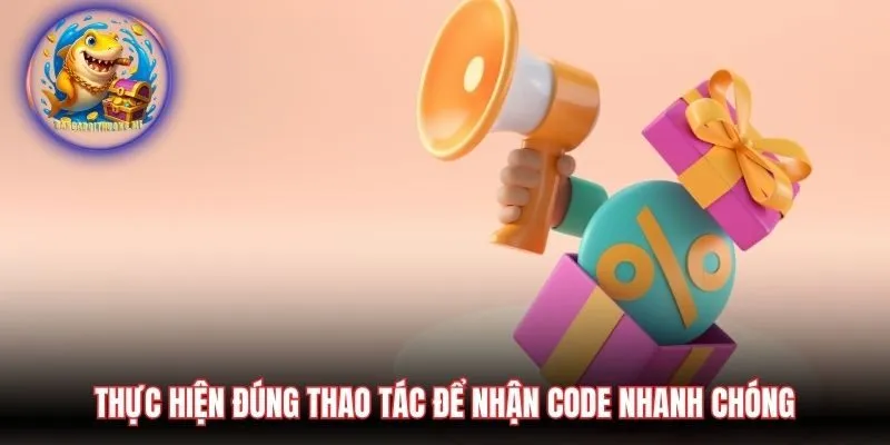 Thực hiện đúng thao tác để nhận code nhanh chóng