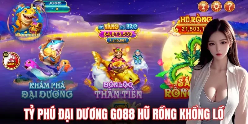 Tỷ phú đại dương Go88 săn hũ rồng khổng lồ